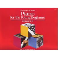 BASTIEN PIANO BASICS PIANO FOR THE YOUNG BEGINNER Primer B