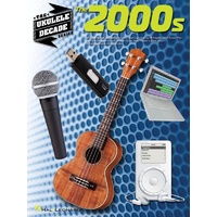 THE UKULELE DECADE SERIES THE 2000's Various Artists