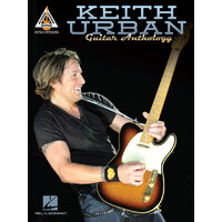 KEITH URBAN GUITAR ANTHOLOGY Guitar Recorded Versions NOTES & TAB