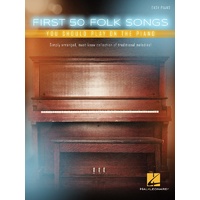 FIRST 50 FOLK SONGS YOU SHOULD PLAY ON THE PIANO