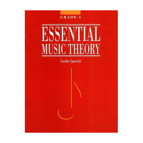ESSENTIAL MUSIC THEORY Grade 5