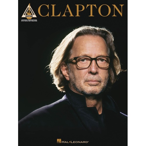 ERIC CLAPTON – CLAPTON Guitar Recorded Versions NOTES & TAB
