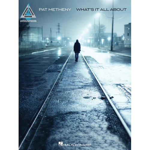 PAT METHENY WHATS IT ALL ABOUT Guitar Recorded Versions NOTES & TAB