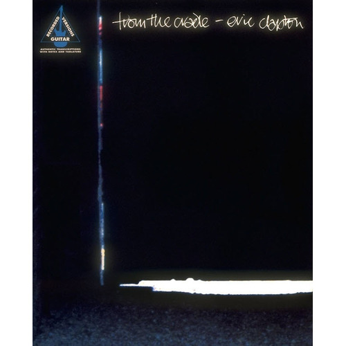 ERIC CLAPTON FROM THE CRADLE Guitar Recorded Versions NOTES & TAB