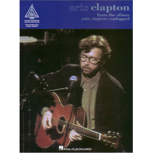 ERIC CLAPTON UNPLUGGED Guitar Recorded Versions NOTES & TAB